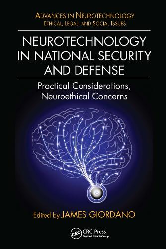 Neurotechnology in National Security and Defense: Practical Considerations, Neuroethical Concerns.