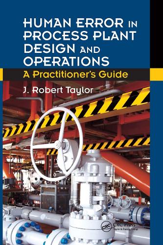 Human Error in Process Plant Design and Operations: A Practitioner's Guide.