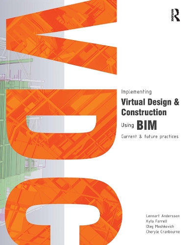 Implementing Virtual Design and Construction using BIM: Current and future practices.