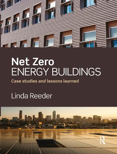 Net Zero Energy Buildings: Case Studies and Lessons Learned.
