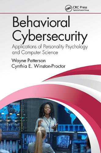 Behavioral Cybersecurity: Applications of Personality Psychology and Computer Science.