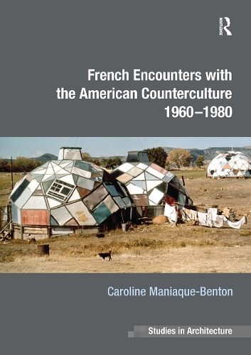 French Encounters with the American Counterculture 1960-1980.