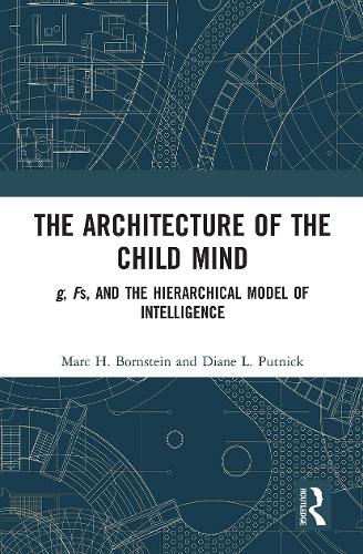 The Architecture of the Child Mind: g, Fs, and the Hierarchical Model of Intelligence.