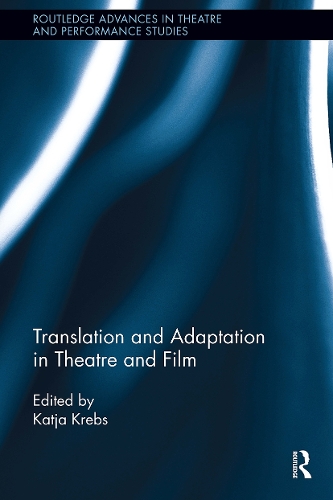 Translation and Adaptation in Theatre and Film.