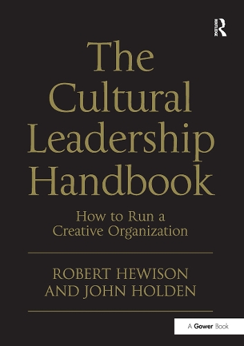 The Cultural Leadership Handbook: How to Run a Creative Organization.