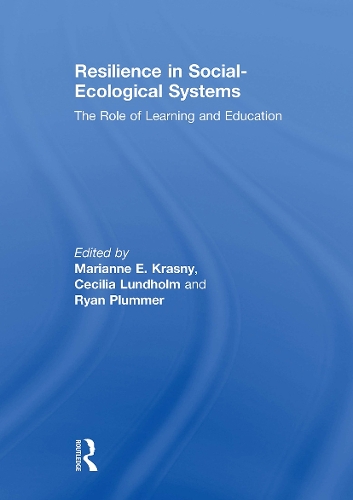 Resilience in Social-Ecological Systems: The Role of Learning and Education.