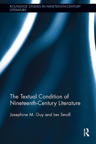 The Textual Condition of Nineteenth-Century Literature.