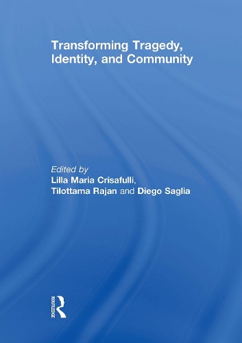 Transforming Tragedy, Identity, and Community.