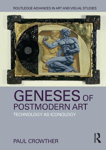 Geneses of Postmodern Art: Technology As Iconology.