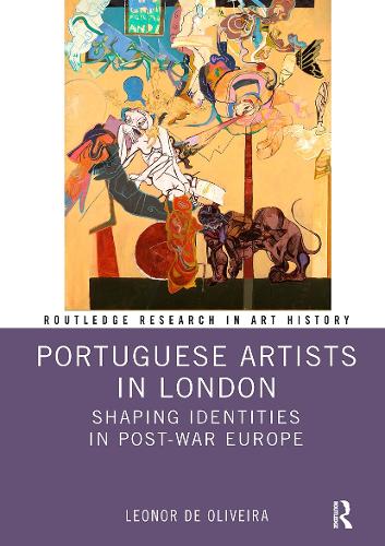 Portuguese Artists in London: Shaping Identities in Post-War Europe.