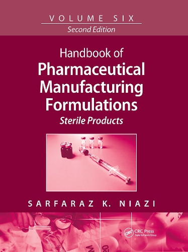 Handbook of Pharmaceutical Manufacturing Formulations: Sterile Products. 2nd edition