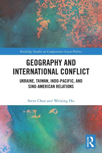 Geography and International Conflict: Ukraine, Taiwan, Indo-Pacific, and Sino-American Relations.