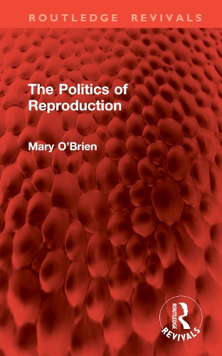 The Politics of Reproduction.