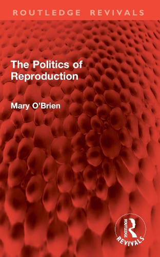 The Politics of Reproduction.