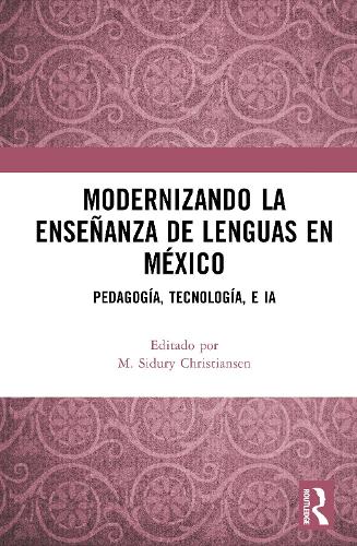 Modernizando la ensenanza de lenguas en Mexico: Pedagogia, tecnologia, e IA.