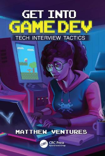Get Into Game Dev: Tech Interview Tactics.