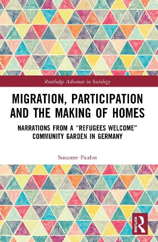 Migration, Participation and the Making of Homes: Narrations from a "Refugees Welcome" Community Garden in Germany.