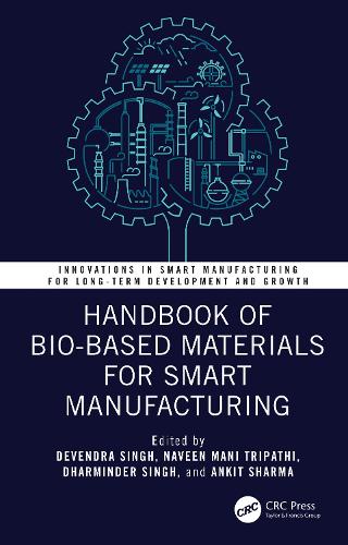 Handbook of Bio-Based Materials for Smart Manufacturing.