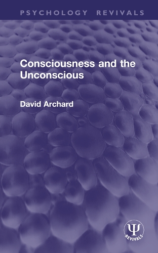 Consciousness and the Unconscious.
