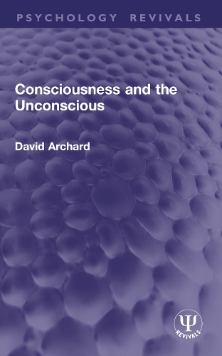 Consciousness and the Unconscious.