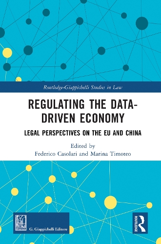 Regulating the Data-Driven Economy: Legal Perspectives on the EU and China.