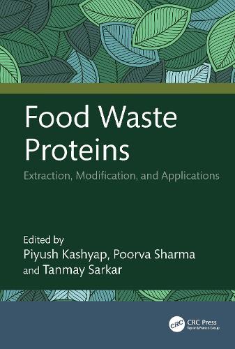 Food Waste Proteins: Extraction, Modification, and Applications.