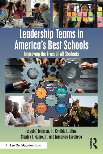 Leadership Teams in America's Best Schools: Improving the Lives of All Students.