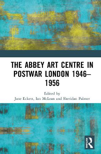 The Abbey Art Centre in Postwar London 1946-1956.