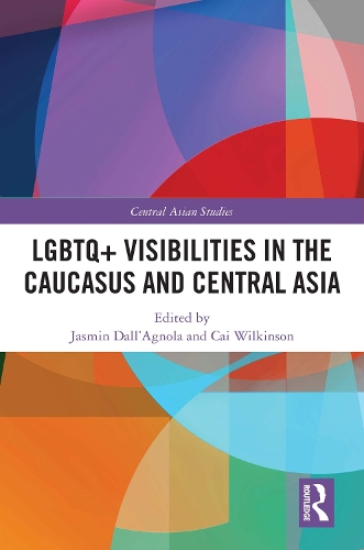 LGBTQ+ Visibilities in the Caucasus and Central Asia.