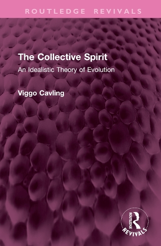The Collective Spirit: An Idealistic Theory of Evolution.