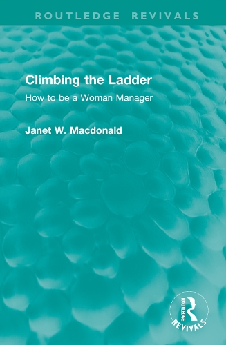 Climbing the Ladder: How to be a Woman Manager.