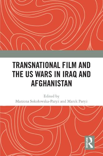 Transnational Film and the US Wars in Iraq & Afghanistan.