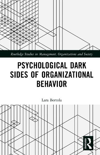 Psychological Dark Sides of Organizational Behavior.