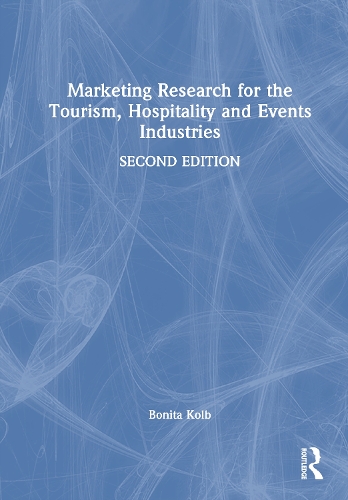 Marketing Research for the Tourism, Hospitality and Events Industries.