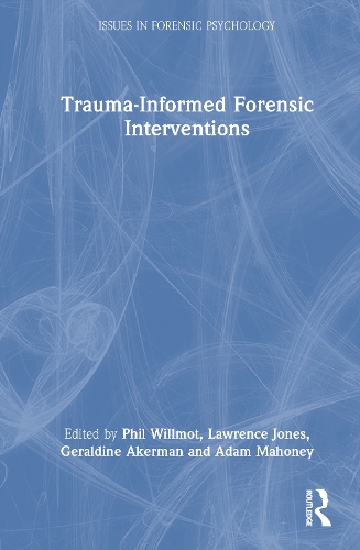Trauma-Informed Forensic Interventions.