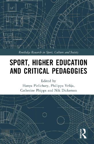 Sport, Higher Education and Critical Pedagogies.