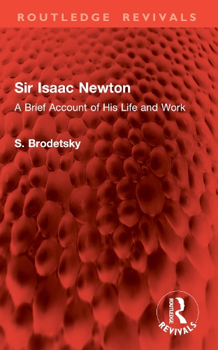 Sir Isaac Newton: A Brief Account of His Life and Work.