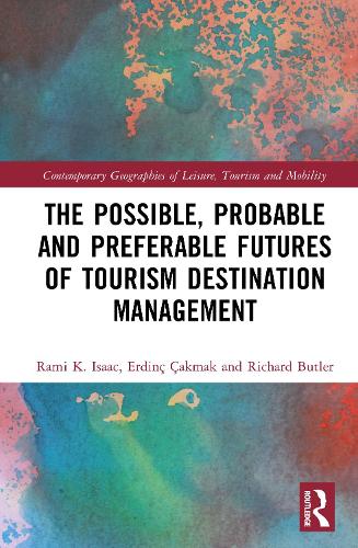 The Possible, Probable and Preferable Futures of Tourism Destination Management.