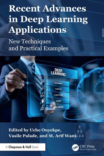 Recent Advances in Deep Learning Applications: New Techniques and Practical Examples.