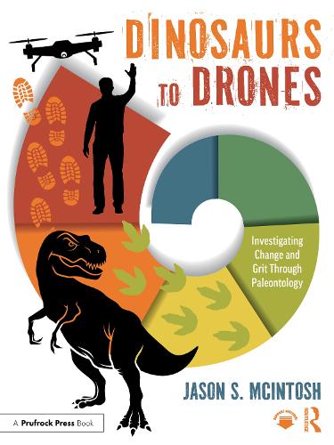 Dinosaurs to Drones: Investigating Change and Grit Through Paleontology.
