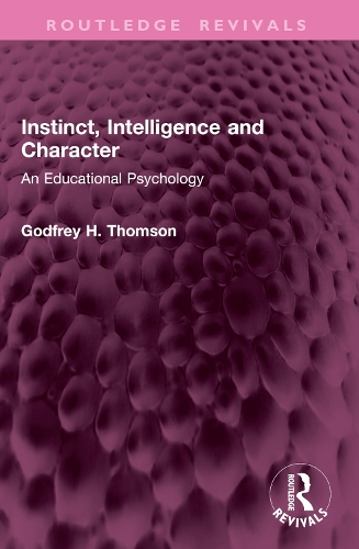 Instinct, Intelligence and Character: An Educational Psychology.