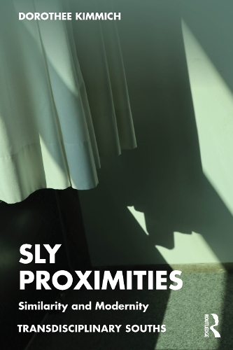 Sly Proximities: Similarity and Modernity.