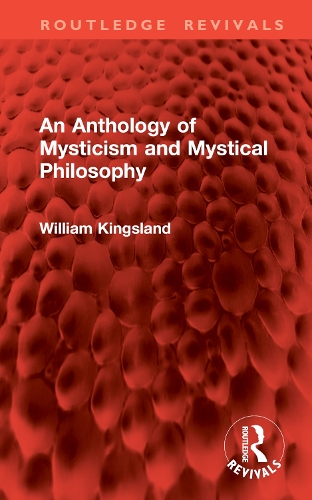 An Anthology of Mysticism and Mystical Philosophy.