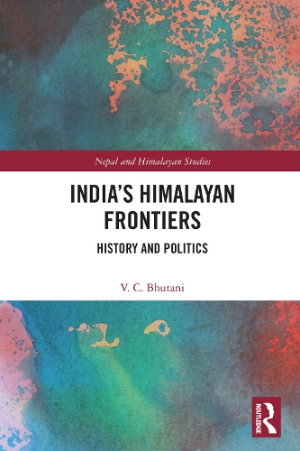 India's Himalayan Frontiers: History and Politics.