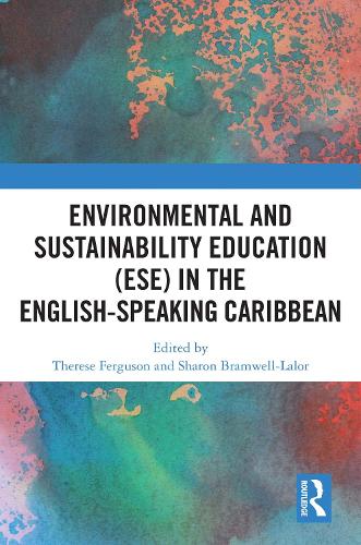 Environmental and Sustainability Education (ESE) in the English-Speaking Caribbean.
