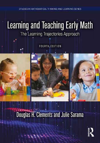 Learning and Teaching Early Math: The Learning Trajectories Approach. 4th edition