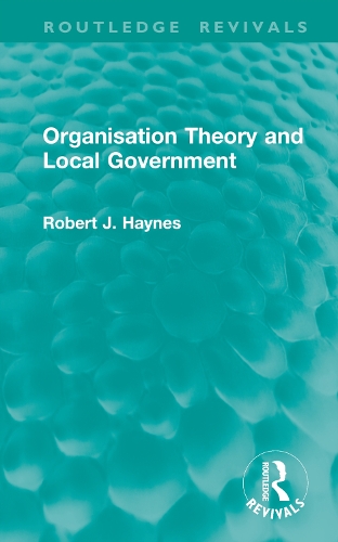 Organisation Theory and Local Government.