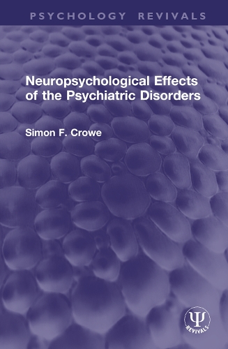 Neuropsychological Effects of the Psychiatric Disorders.
