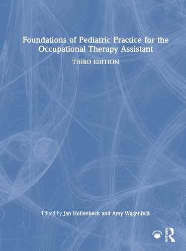 Foundations of Pediatric Practice for the Occupational Therapy Assistant. 3rd edition