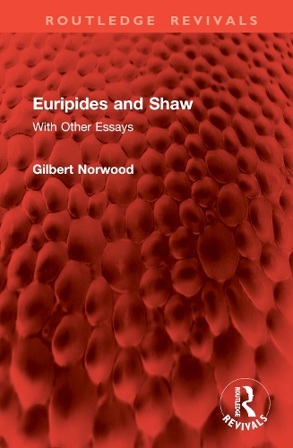 Euripides and Shaw: With Other Essays.